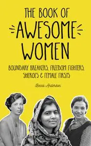 «The Book of Awesome Women» by Becca Anderson