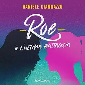 «Roe e l'ultima battaglia» by Daniele Giannazzo