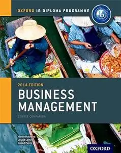 IB Business Management Course Book: 2014 edition: Oxford IB Diploma Program