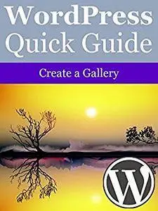 WordPress Quick Guide: Create a Gallery