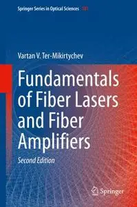 Fundamentals of Fiber Lasers and Fiber Amplifiers, Second Edition