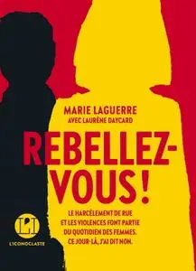Marie Laguerre, Laurène Daycardm, "Rebellez-vous !"