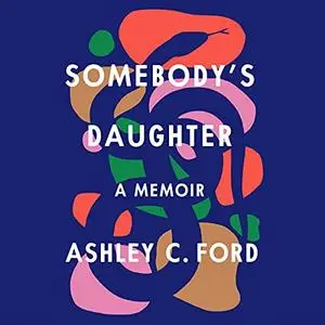 Somebody's Daughter: A Memoir [Audiobook]