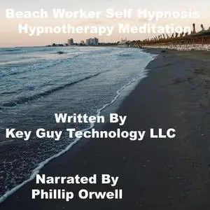 «Beach Worker Self Hypnosis Hypnotherapy Meditation» by Key Guy Technology LLC