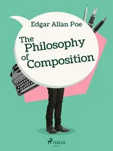 «The Philosophy of Composition» by Edgar Allan Poe