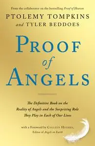 «Proof of Angels: The Definitive Book on the Reality of Angels and the Surprising Role They Play in Each of Our Lives» b