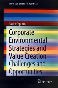 Corporate Environmental Strategies and Value Creation: Challenges and Opportunities