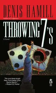 «Throwing 7's» by Denis Hamill