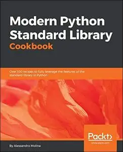 Modern Python Standard Library Cookbook [Repost]