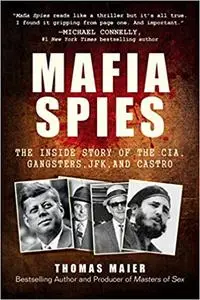Mafia Spies: The Inside Story of the CIA, Gangsters, JFK, and Castro (repost)