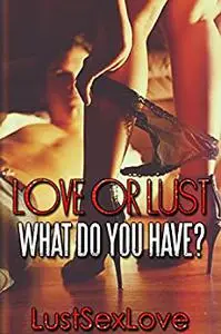 Love or Lust: what do you have?