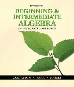 Beginning and Intermediate Algebra: An Integrated Approach, 6th edition (repost)