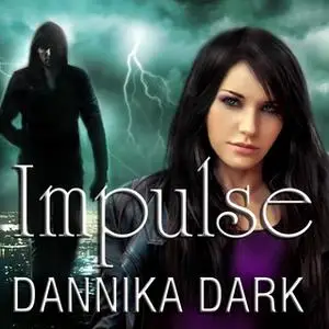 «Impulse» by Dannika Dark