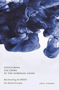 Countering Tax Crime in the European Union: Benchmarking the OECD’s Ten Global Principles