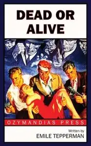 «Dead or Alive» by Emile Tepperman