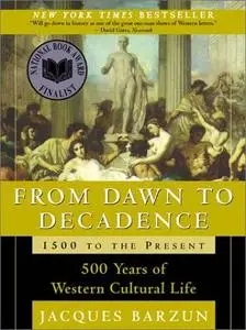 From Dawn to Decadence: 500 Years of Western Cultural Life 1500 to the Present