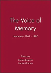 The Voice of Memory: Interviews 1961-1987