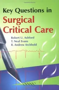 Key Questions in Surgical Critical Care 1st Edition