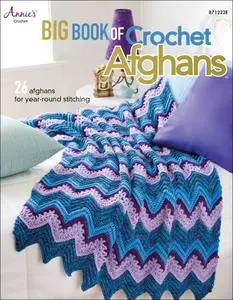 Big Book of Crochet Afghans: 26 Afghans for Year-Round Stitching