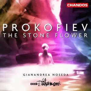 Gianandrea Noseda, BBC Philharmonic Orchestra - Sergei Prokofiev: The Stone Flower (2003)