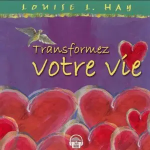 Louise L. Hay, "Transformez Votre Vie" - 2 CD
