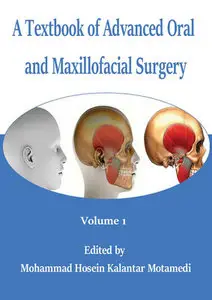 "A Textbook of Advanced Oral and Maxillofacial Surgery. Volume 1" ed. by Mohammad Hosein Kalantar Motamedi