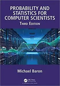Probability and Statistics for Computer Scientists 3rd Edition