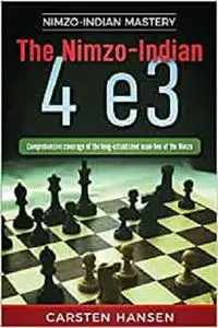 The Nimzo-Indian 4 e3: Comprehensive coverage of the long-established main line of the Nimzo (Nimzo-Indian Mastery)