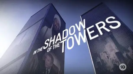 Ten TV. - In The Shadow Of The Towers (2021)