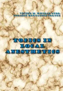 "Topics in Local Anesthetics" ed. by Víctor M. Whizar-Lugo, Enrique Hernández-Cortez