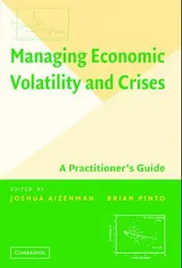 Managing Economic Volatility and Crises: A Practitioner's Guide