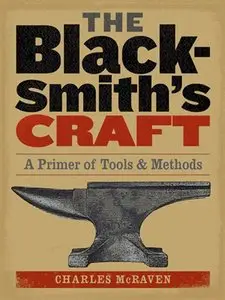 The Blacksmith's Craft: A Primer of Tools & Methods