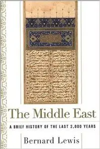 The Middle East: A Brief History of the Last 2,000 Years by Bernard Lewis (Repost)