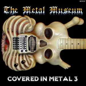 The Metal Museum - Covered In Metal