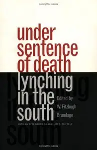 Under Sentence of Death: Lynching in the South