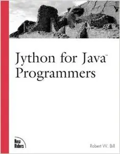 Jython for Java Programmers by Robert Bill