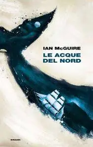 Ian McGuire - Le acque del Nord