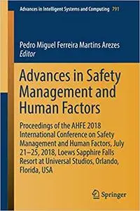 Advances in Safety Management and Human Factors: Proceedings of the AHFE 2018 International Conference on Safety Managem