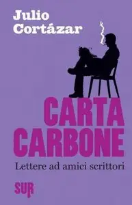 Julio Cortazar - Carta Carbone