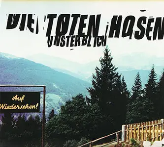 Die Toten Hosen - Unsterblich (1999) Original Edition + Expanded & Remastered Ed. '2007