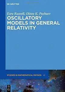 Oscillatory Models in General Relativity
