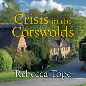 «Crisis in the Cotswolds» by Rebecca Tope