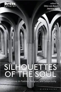 Silhouettes of the Soul: Meditations on Fashion, Religion, and Subjectivity