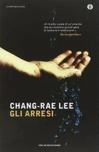 Chang-Rae Lee - Gli arresi (Repost)