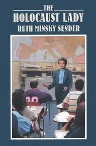 «The Holocaust Lady» by Ruth Minsky Sender