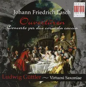 Ludwig Guttler, Virtuosi Saxoniae - J.F. Fasch: Overtures & Concerto (1999)
