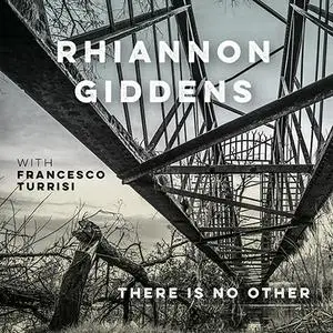 Rhiannon Giddens - there is no Other (with Francesco Turrisi) (2019)