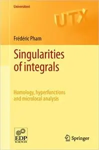 Singularities of integrals: Homology, hyperfunctions and microlocal analysis