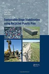 Sustainable Slope Stabilisation using Recycled Plastic Pins