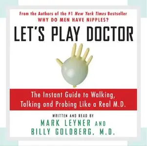 «Let's Play Doctor» by Mark Leyner,Billy Goldberg
